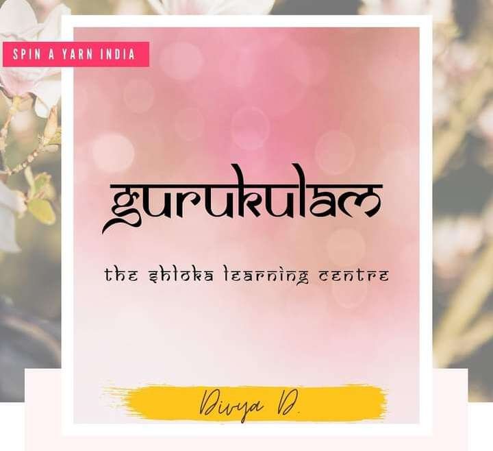 GURUKULAM now in Collaboration with Spin A Yarn, India for Shloka Education..